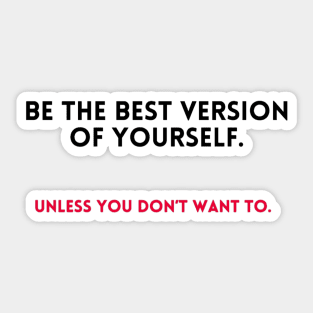 Be the best version of yourself Sticker